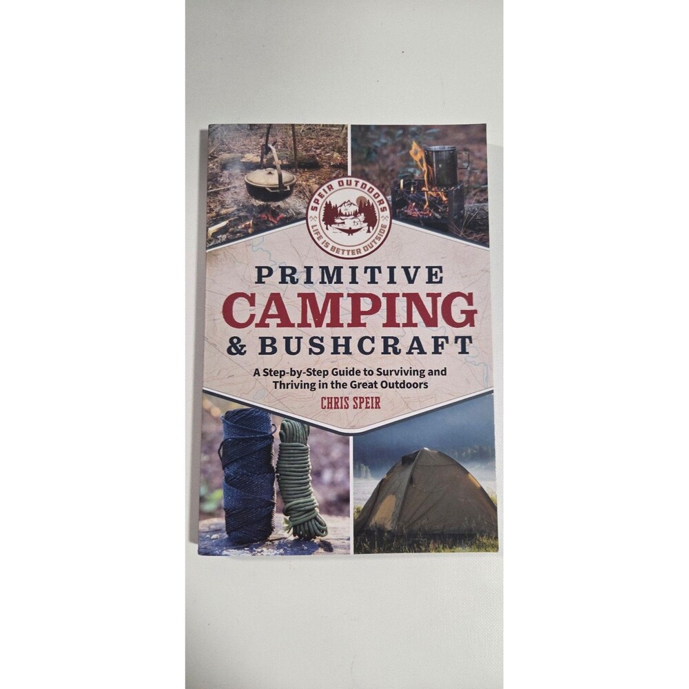 Chris Speir Primitive Camping and Bushcraft Speir Outdoors Paperback